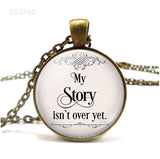 My Story Isn't Over Yet Quote Necklace